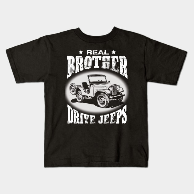 Real Brothers drive jeeps father's day jeep men jeep papa jeeps lover jeep offroad jeep uncle Kids T-Shirt by Carmenshutter